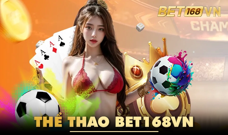 Trải nghiệm cá cược thể thao trực tuyến hấp dẫn tại BET168VN